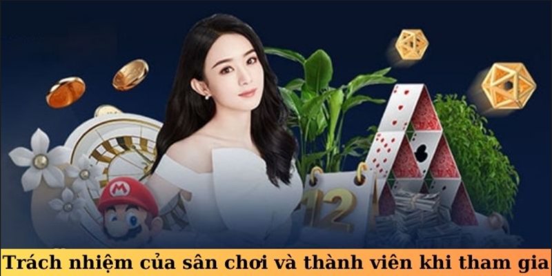 Những nghĩa vụ mà hội viên cần lưu ý tại nhà cái
